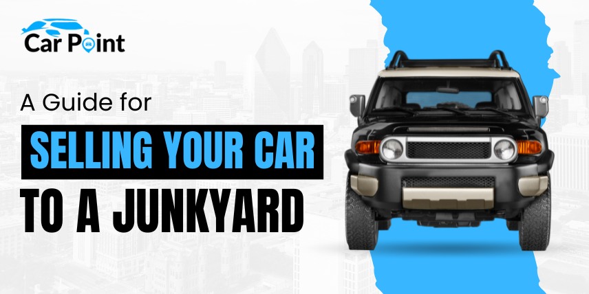 https://api.carpoint.ae/aritcles/A Guide for Selling Your Car to a Junkyard.jpg